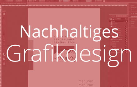 Nachhaltiges Design bringt inhaltliche, strategische und technische Aspekte unter einen Hut.